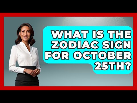 What Is The Zodiac Sign For October 25th? - Astrology Awakening
