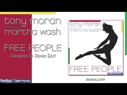 Tony Moran ft. Martha Wash - Free People (Giuseppe D. Remix Edit)