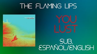 The Flaming Lips -  You Lust (Subs. Esp./Eng.)