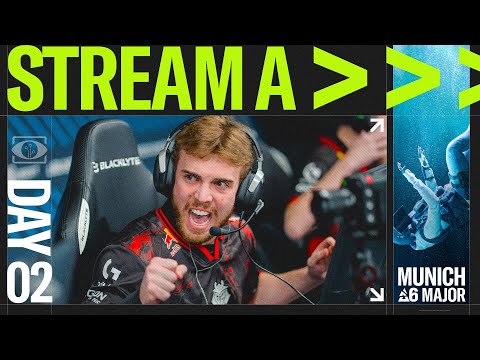 BLAST R6 | Munich Major - Stream A - Day 2