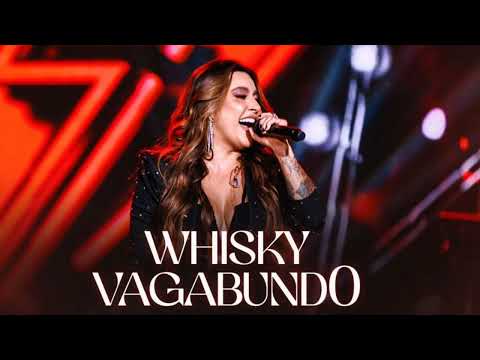 E eu só quero Whisky vagabundo igual você - Luana Prado - Whisky Vagabund0