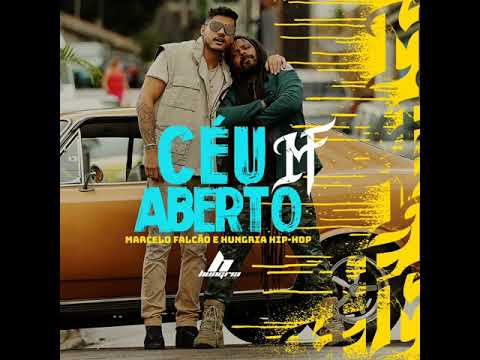 marcelo Falcão feat Hungria hip hop - Céu Aberto (official music)