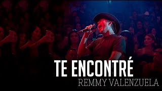 Te Encontré - Remmy Valenzuela ( LETRA ) 2019