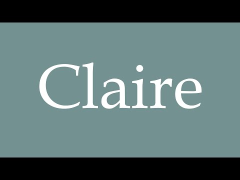 How to Pronounce ''Claire'' Correctly in French