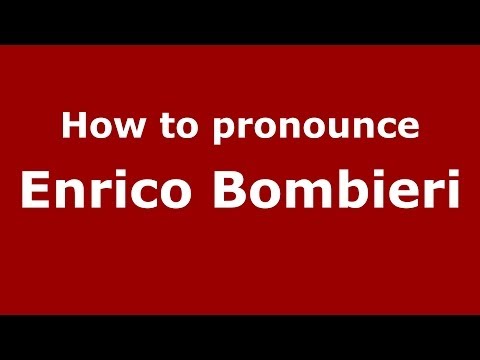 How to pronounce Enrico Bombieri (Italian/Italy) - PronounceNames.com