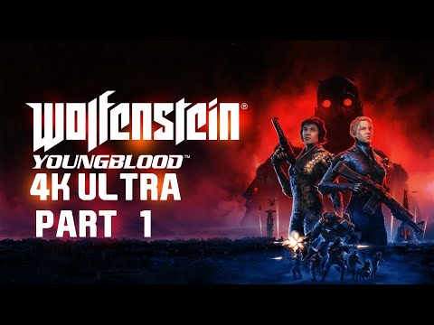 WOLFENSTEIN YOUNGBLOOD Walkthrough Part 1 : The Beginning