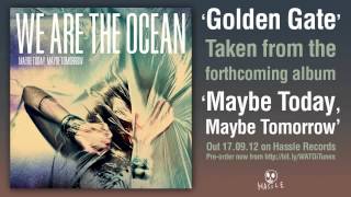 We Are The Ocean - Golden Gate [official stream]