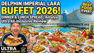Delphin Imperial Lara Buffet 2026 🍽️ | Dinner & Lunch Spread | Antalya Ultra All