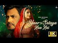 Yaar Ka Sataya Hua Hai Lyrical B Praak Nawazuddin Siddiqui Shehnaaz Gill Jaani Arvindr K
