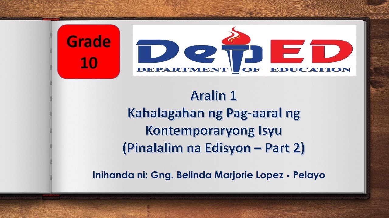 Pinalalim na Edisyon ng Kahalagahan ng Pag-aaral ng Kotemporaryong Isyu (Part 2)