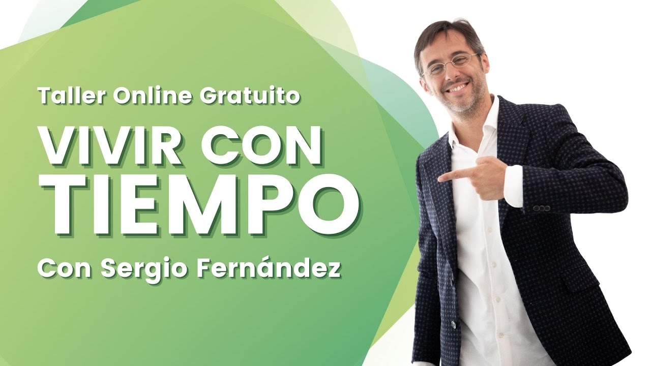 Taller online de Sergio Fernández - Aprende a Vivir con Tiempo