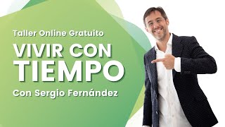 Taller online de Sergio Fernández - Aprende a Vivir con Tiempo