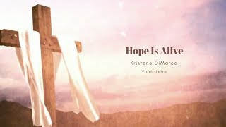 [Video-Letra] Hope Is Alive - Kristene DiMarco - Traduzido em Português
