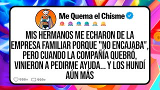 Mis HERMANOS me Echaron de la Empresa Familiar Porque "no Encajaba", Pero Cuando la Compañía Quebró