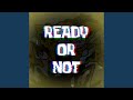 Ready Or Not Instrumental Version
