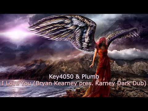 Key4050 & Plumb - I Love You (Bryan Kearney pres. Karney Dark Dub) RIP from Luminosty 2023