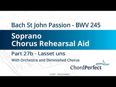 Bach's St John Passion Part 27b - Lasset uns - Soprano Chorus Rehearsal Aid