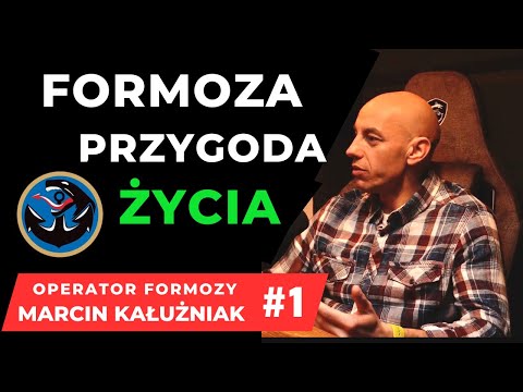 FORMOZA PRZYGODA ŻYCIA  #1 OPERATOR FORMOZY MARCIN KAŁUŻNIAK