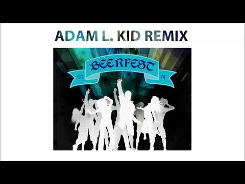 Argyros - Beerfest 2014 (Adam L. Kid Remix)