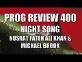 Prog Review 400 - Night Song - Nusrat Fateh Ali Khan & Michael Brook