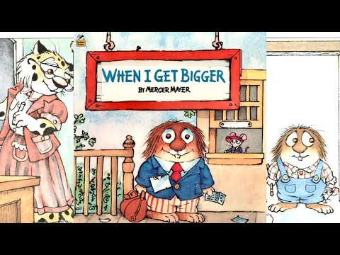 When I Get Bigger \ By Mercer Mayer  Little Critters Collection \ Children Book Read Aloud