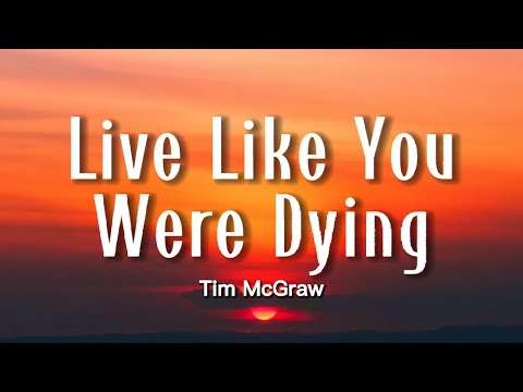 Tim McGraw - Live Like You Were Dying (Lyrics)
