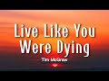 Tim McGraw - Live Like You Were Dying (Lyrics)