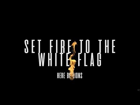 Thumbnail for Set Fire To The White Flag video
