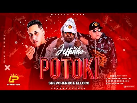 SHEVCHENKO E ELLOCO E MC JEFFINHO - POTOKI - MÚSICA NOVA