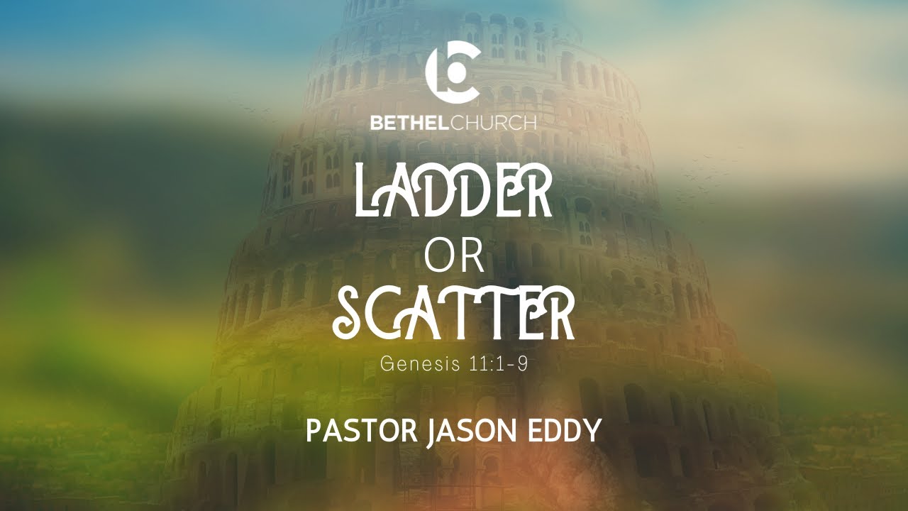 "Ladder or Scatter" with Pastor Jason Eddy