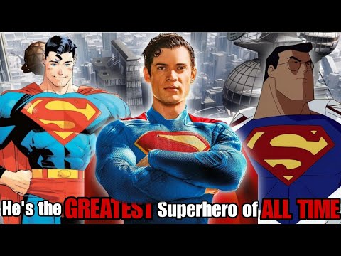 SUPERMAN Is The GREATEST SUPERHERO Of All TIME!!!