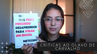 Tudo o que você precisou desaprender para virar um idiota (Meteoro Brasil) | Olavo de Carvalho