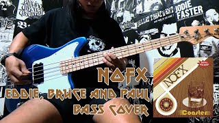 NOFX - EDDIE BRUCE AND PAUL (FULL BASS COVER)