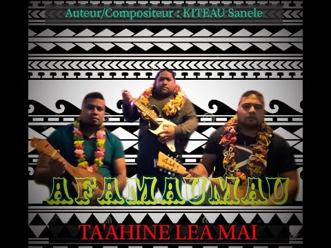 AFAMAUMAU - Ta'ahine Lea Mai - Officiel Music 2021 - Wallis et Futuna.