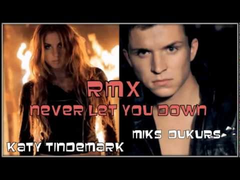 New (!) KATY TINDEMARK ft. MIKS DUKURS - Never Let You Down RMX