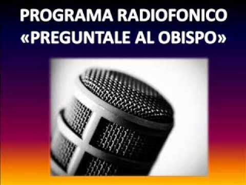 PREGUNTALE AL OBISPO 20 DE OCTUBRE 2014