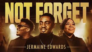 Jermaine Edwards - NOT FORGET ft. Jucal Dyer, Nickette Morgan-Williams &amp; Genesis Praise Squad