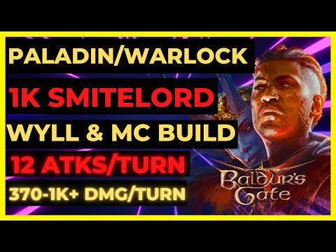 BG3 - PALALOCK SMITELORD Wyll & MC Build: 370-1K+ DMG & 12 ATKS/TURN