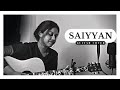 Saiyyan - Female cover | Kailash Kher | Playlist Pushpita