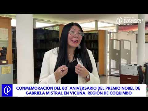CONMEMORACIÓN DEL 80° ANIVERSARIO DEL PREMIO NOBEL DE GABRIELA MISTRAL EN VICUÑA, REGIÓN DE COQUIMBO