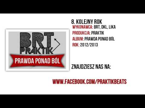 8. BRT & Praktik - Kolejny Rok (Ft. DKL, Lika)