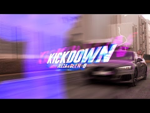 JEEZA x DEEN-O - KICKDOWN [OFFICIAL VIDEO]