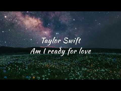 Taylor Swift - Am I Ready For Love (Lyrics)