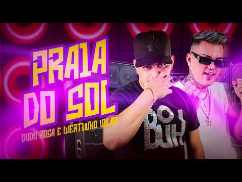 WERTINHO VILÃO E DUDU ROSA  PRAIA DO SOL   VERÃO 2025