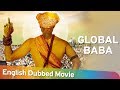 Global Baba 2016 HD Full Movie English Dubbed Abhimanyu Singh Sandeepa Dhar Ravi Kishan