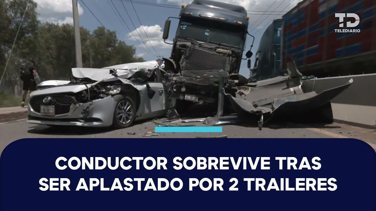 Automovilista es aplastado por dos tráileres en la zona de Santa Lucía, Tecámac