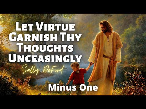 Let Virtue Garnish Thy Thoughts Unceasingly ||Sally DeFord| Minus One | Instrumental | Accompaniment