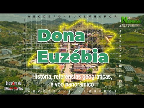 Dona Euzébia, MG - História, referências geográficas, econômicas e sociais.