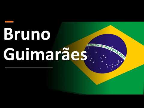 How to Pronounce Bruno Guimaraes (Brazilian Footballer)