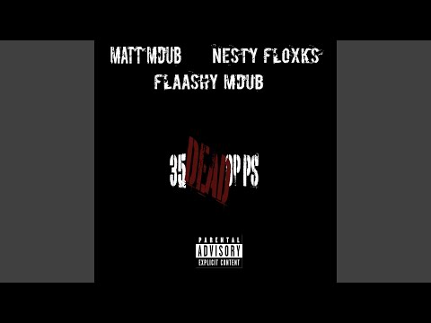 35 DEAD OPPS (feat. MATT MDUB & NESTY FLOXK)